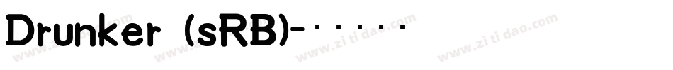 Drunker (sRB)字体转换